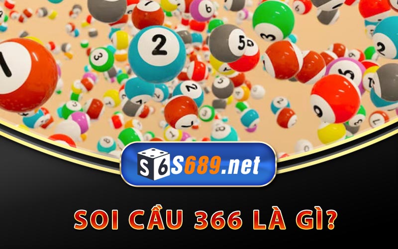 Soi Cầu 366 - Phương Pháp Soi Cầu Mang Lại Hiệu Quả Cao 6 Soi cầu 366 là gì?